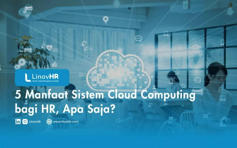 5 Manfaat Sistem Cloud Computing bagi HR, Apa Saja?